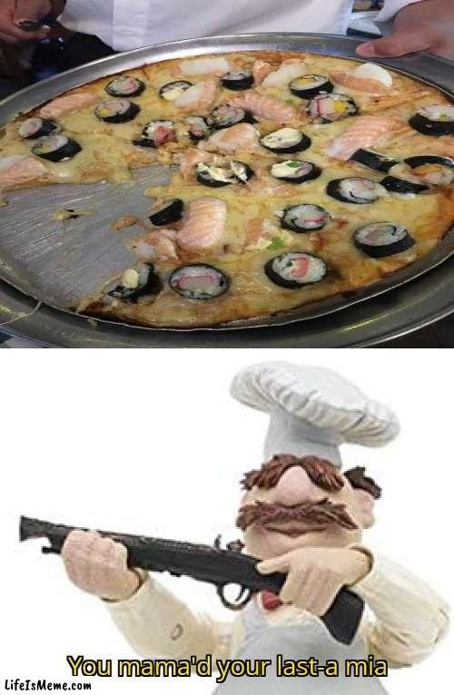 Cursed pizza image | image tagged in you mama'd your last-a mia,funny,memes,pizza time stops,unsee juice,unsee | made w/ Lifeismeme meme maker