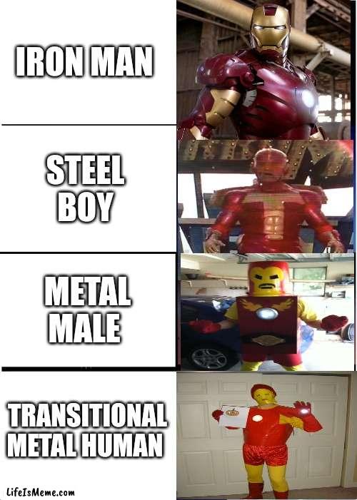 Ironic homo sapien |  IRON MAN; STEEL BOY; METAL MALE; TRANSITIONAL METAL HUMAN | image tagged in memes,expanding brain | made w/ Lifeismeme meme maker