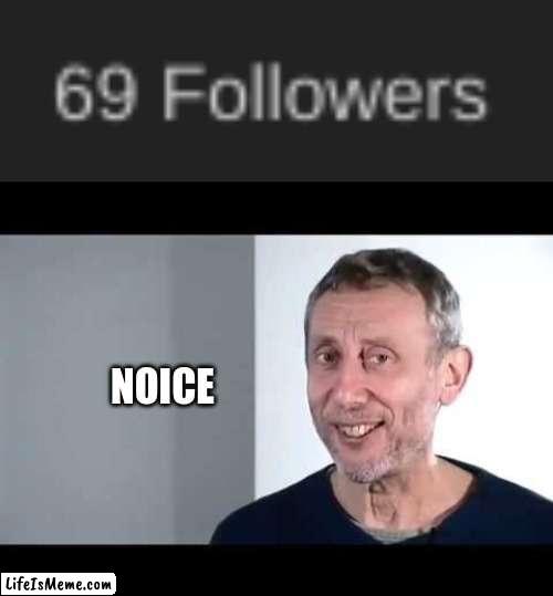 funny number |  NOICE | image tagged in noice,69,lol | made w/ Lifeismeme meme maker