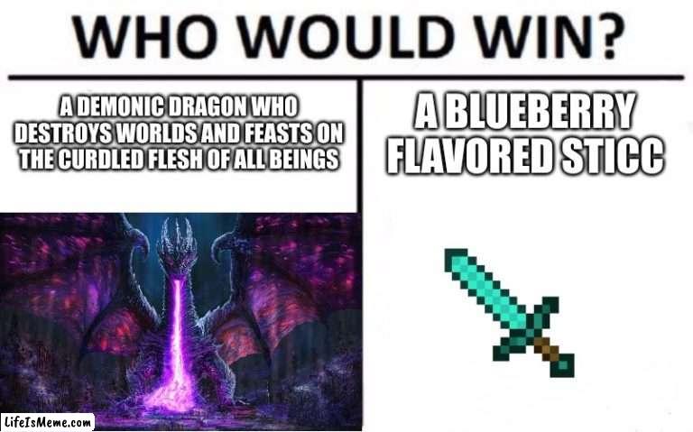 dragon boi |  A DEMONIC DRAGON WHO DESTROYS WORLDS AND FEASTS ON THE CURDLED FLESH OF ALL BEINGS; A BLUEBERRY FLAVORED STICC | image tagged in minecraft,dragon,humor | made w/ Lifeismeme meme maker