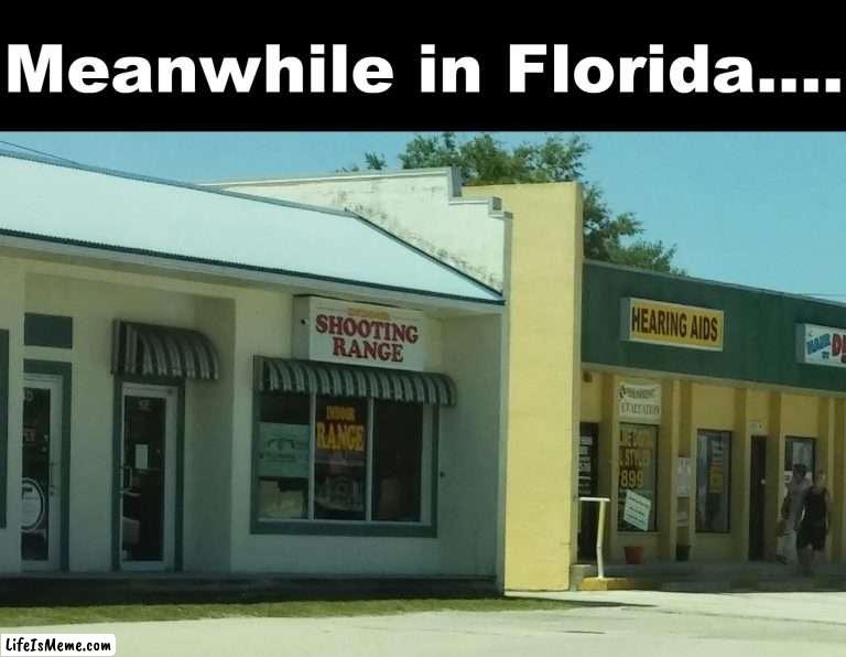 What an Ironic Combination! |  Meanwhile in Florida.... | image tagged in meme,memes,humor,funny,signs | made w/ Lifeismeme meme maker