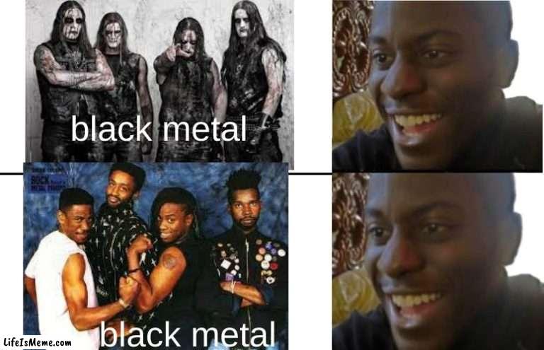 respect |  black metal; black metal | image tagged in disappointed black guy | made w/ Lifeismeme meme maker