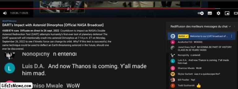 We are doomed : NASA just made Thanos mad | image tagged in nasa,dart,thanos,funny,lol,america | made w/ Lifeismeme meme maker