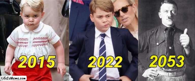 Thru The Years |  2053 | image tagged in hitler,prince george,prince george of wales,the royals,in the future | made w/ Lifeismeme meme maker