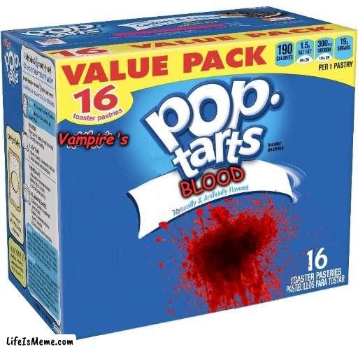 happy first day of october |  Vampire's; BLOOD | image tagged in pop tarts | made w/ Lifeismeme meme maker