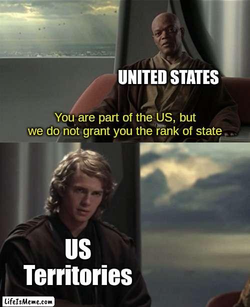 titleherertiefrp |  UNITED STATES; You are part of the US, but we do not grant you the rank of state; US Territories | image tagged in mace windu jedi council,you are in this council,united states,funny,funny memes,memes | made w/ Lifeismeme meme maker