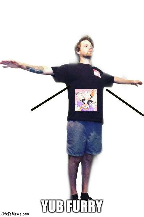 No way |  YUB FURRY | image tagged in yub t-posing transparent,memes | made w/ Lifeismeme meme maker