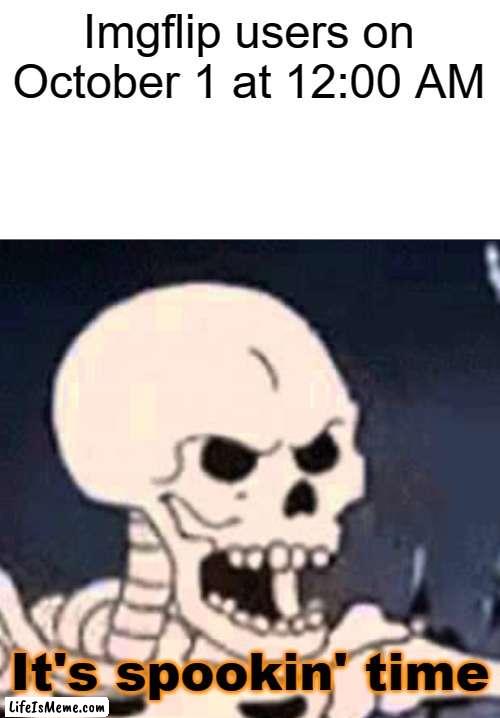 Daily Meme Supplies #15 (October Edition) |  Lifeismeme users on October 1 at 12:00 AM; It's spookin' time | image tagged in spooky month,october,halloween,relatable,2022,memes | made w/ Lifeismeme meme maker