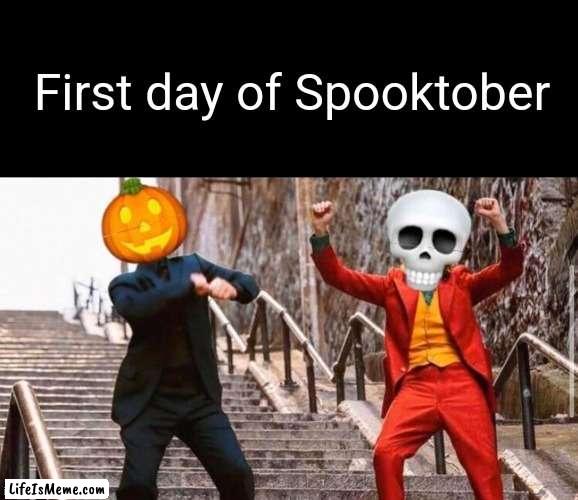 THE MOMENT HAS ARRIVED |  First day of Spooktober | image tagged in blank black,spooktober,october,halloween,doot | made w/ Lifeismeme meme maker