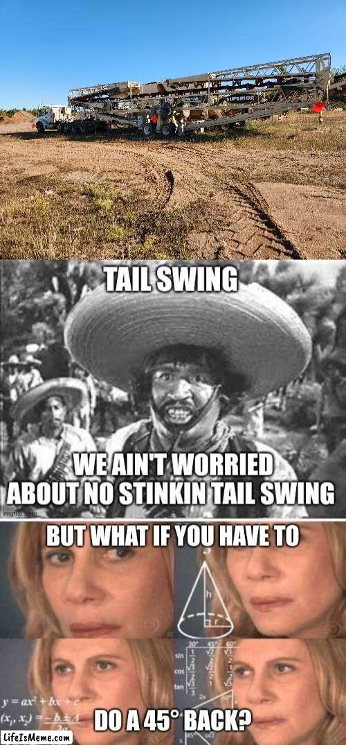 Tail swing | image tagged in trucks,badges,math lady/confused lady | made w/ Lifeismeme meme maker