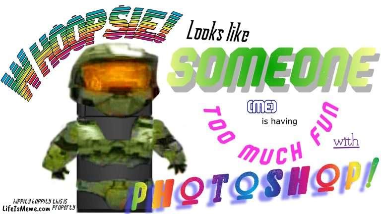 EHEHEHE IM HAVING TOO MUCH FUN WITH PHOTOSHOP | image tagged in photoshop,master chief,fridge,ehehe,mwahahaha,why are you reading the tags | made w/ Lifeismeme meme maker