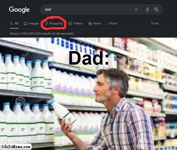 hes getting milk |  Dad: | image tagged in dad,milk,shopping | made w/ Lifeismeme meme maker