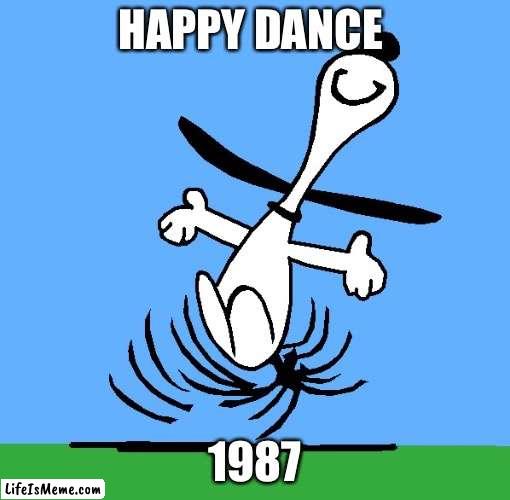 Snoopy Dance |  HAPPY DANCE; 1987 | image tagged in snoopy dance,snoopy,peanuts | made w/ Lifeismeme meme maker