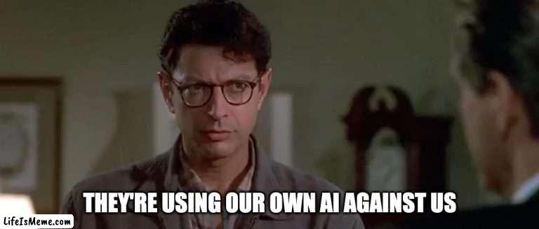 When the engineers start using AI to build all the things |  THEY'RE USING OUR OWN AI AGAINST US | image tagged in ai,engineering,programming,independence day,git | made w/ Lifeismeme meme maker