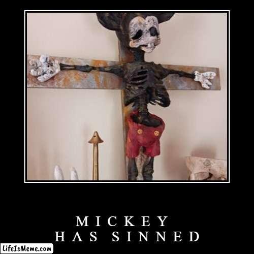 WHAT THE FU---- | M  I  C  K  E  Y    H  A  S    S  I  N  N  E  D | image tagged in funny,demotivationals | made w/ Lifeismeme demotivational maker