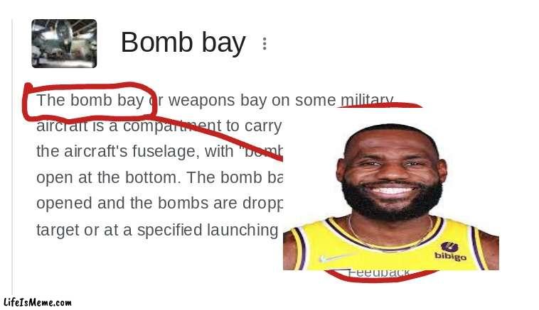 the bomb bay | image tagged in lebron james | made w/ Lifeismeme meme maker