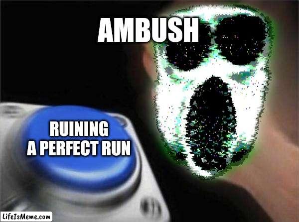 DOORS BE LIKE: |  AMBUSH; RUINING A PERFECT RUN | image tagged in doors | made w/ Lifeismeme meme maker