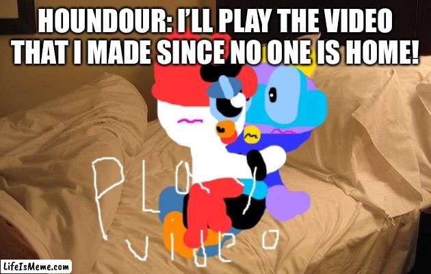 Houndour plays the vid that he made Since no one is home! |  HOUNDOUR: I’LL PLAY THE VIDEO THAT I MADE SINCE NO ONE IS HOME! | image tagged in bed,video,pokemon | made w/ Lifeismeme meme maker