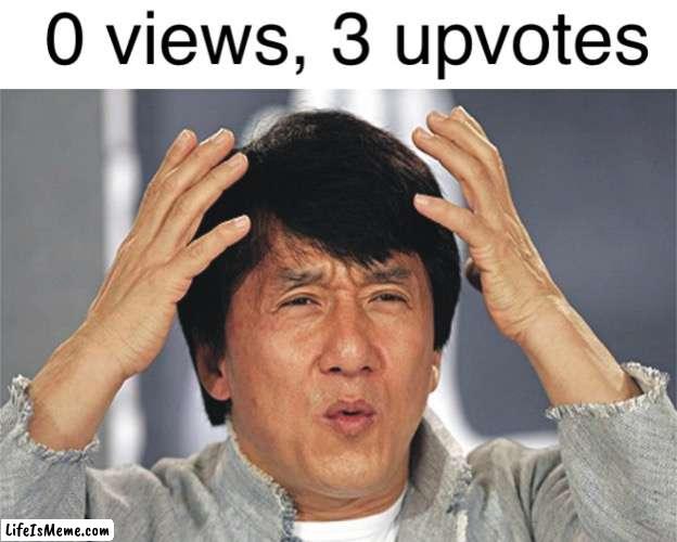 How is this even possible? | image tagged in jackie chan confused,upvotes,memes,confused | made w/ Lifeismeme meme maker