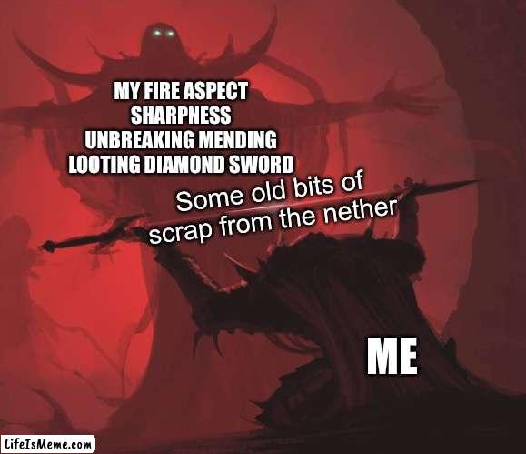 Netherite be like |  MY FIRE ASPECT SHARPNESS UNBREAKING MENDING LOOTING DIAMOND SWORD; Some old bits of scrap from the nether; ME | image tagged in man giving sword to larger man,minecraft | made w/ Lifeismeme meme maker