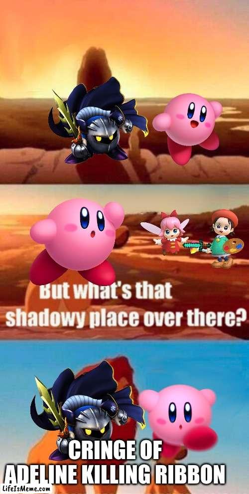 PLZ STOP |  CRINGE OF ADELINE KILLING RIBBON | image tagged in memes,simba shadowy place,kirby,adeline,ribbon,plz stop | made w/ Lifeismeme meme maker