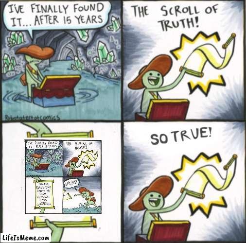 I found the real scroll of truth inside the real scroll of truth | image tagged in the real scroll of truth,the scroll of truth,so true memes,memes | made w/ Lifeismeme meme maker