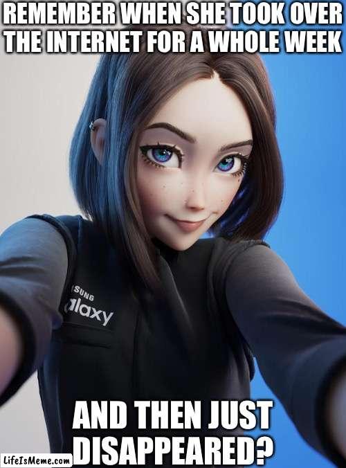 Samsung Girl |  REMEMBER WHEN SHE TOOK OVER THE INTERNET FOR A WHOLE WEEK; AND THEN JUST DISAPPEARED? | image tagged in funny,memes,samsung,rule 34 | made w/ Lifeismeme meme maker