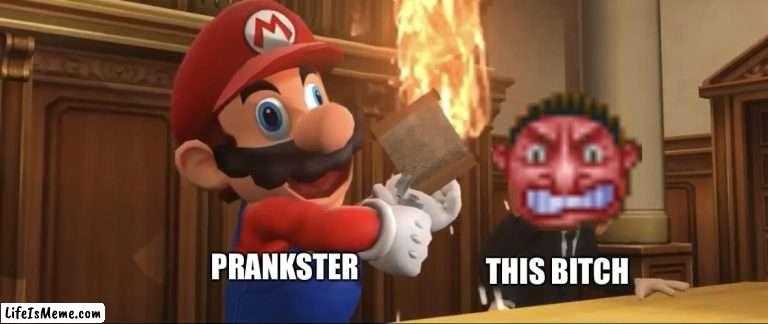 Mario and meggy | THIS BITCH; PRANKSTER | image tagged in mario and meggy,memes,smg4,rollercoaster tycoon,funny | made w/ Lifeismeme meme maker