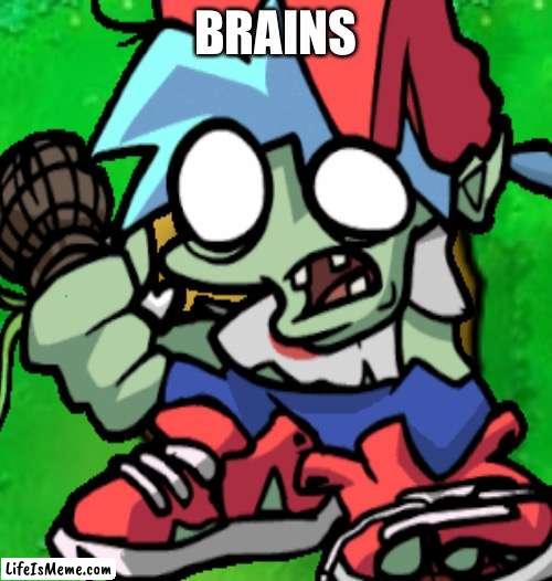 Ima eat ya |  BRAINS | image tagged in fnf pvz | made w/ Lifeismeme meme maker