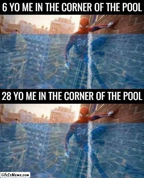 You cannot choose to stay young, but you can always choose to remain immature |  6 YO ME IN THE CORNER OF THE POOL; 28 YO ME IN THE CORNER OF THE POOL | image tagged in spiderman,swimming pool,funny,relatable,memes | made w/ Lifeismeme meme maker