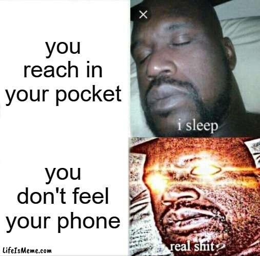 gawd |  you reach in your pocket; you don't feel your phone | image tagged in memes,sleeping shaq | made w/ Lifeismeme meme maker