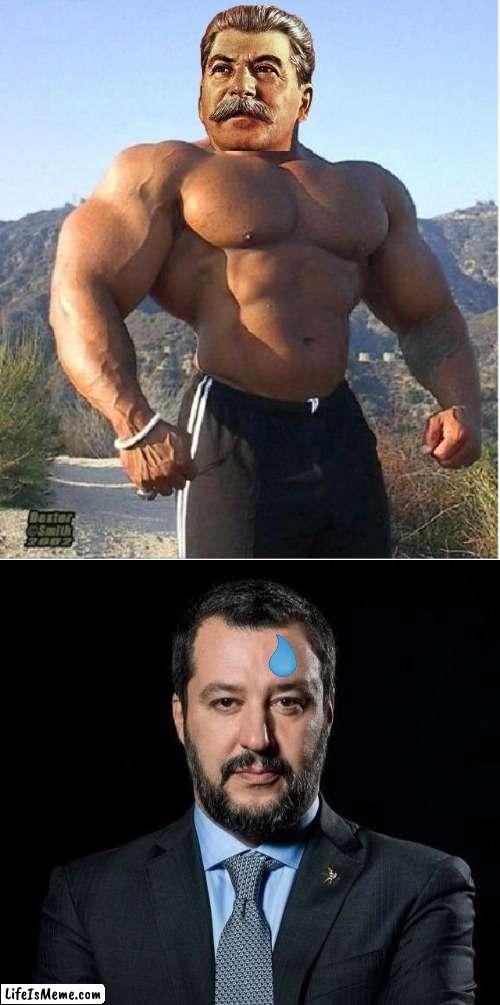 Salvini mi sa che sei nella merda coglione Stalin ti incula dioporco! | image tagged in buff guy,salvini,stalin,mussolini | made w/ Lifeismeme meme maker