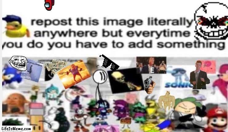 REPOST | image tagged in repost,memes,please | made w/ Lifeismeme meme maker