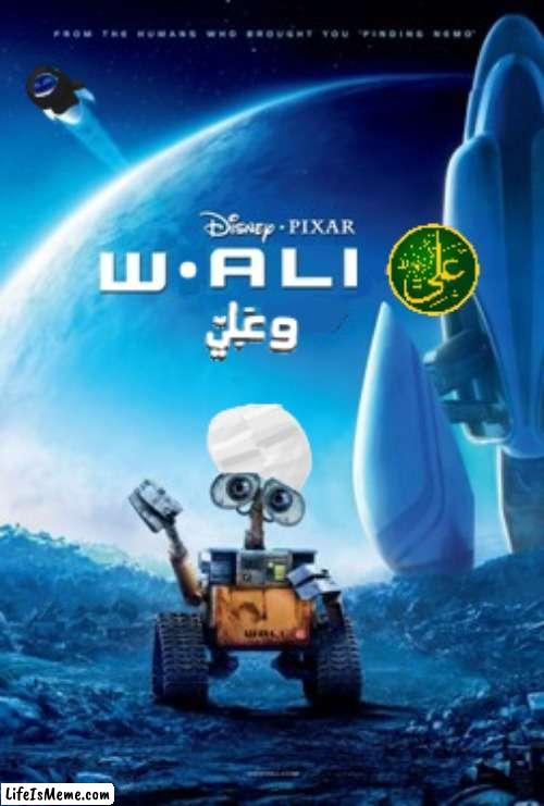 Would you watch this? | image tagged in wall-e,islam,fake movie | made w/ Lifeismeme meme maker