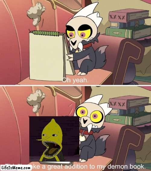 He may be one of my favorite characters, but this image deserves the demon book | image tagged in the owl house king's demon book,adventure time,lemongrab | made w/ Lifeismeme meme maker