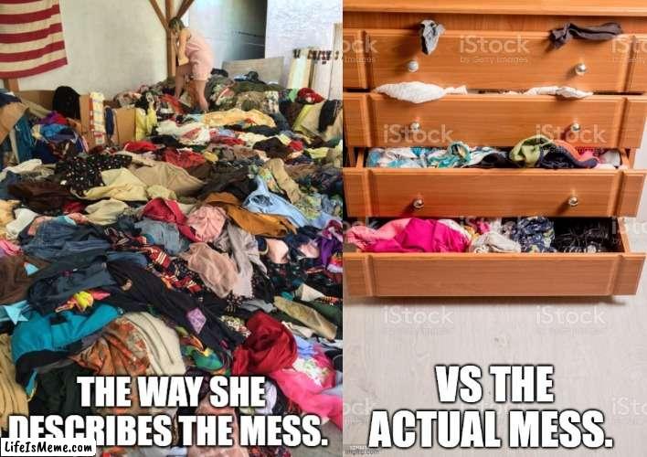 messy clothes | image tagged in messed up,messy,funny | made w/ Lifeismeme meme maker