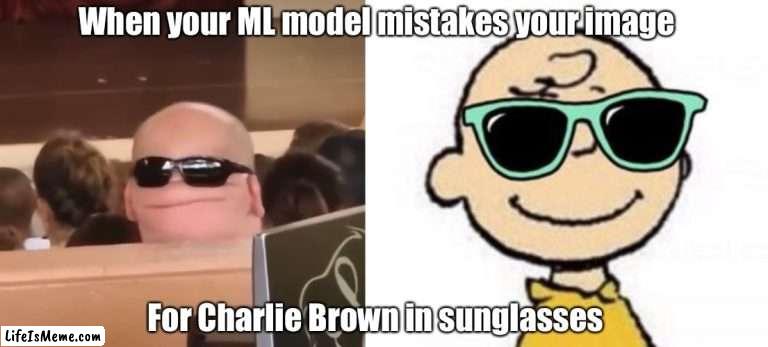 ML gone wacky | When your ML model mistakes your image; For Charlie Brown in sunglasses | image tagged in charlie brown,machine learning,ai,gans,bias | made w/ Lifeismeme meme maker