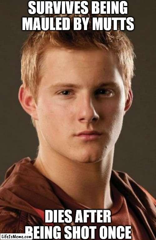 cato from the hunger games | SURVIVES BEING MAULED BY MUTTS; DIES AFTER BEING SHOT ONCE | image tagged in cato,hunger games,the hunger games | made w/ Lifeismeme meme maker