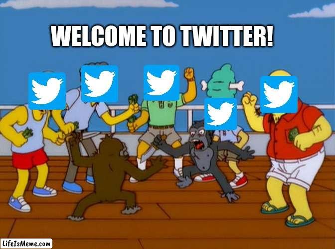 This could be the new Twitter front page :O | WELCOME TO TWITTER! | image tagged in simpsons monkey fight,twitter | made w/ Lifeismeme meme maker