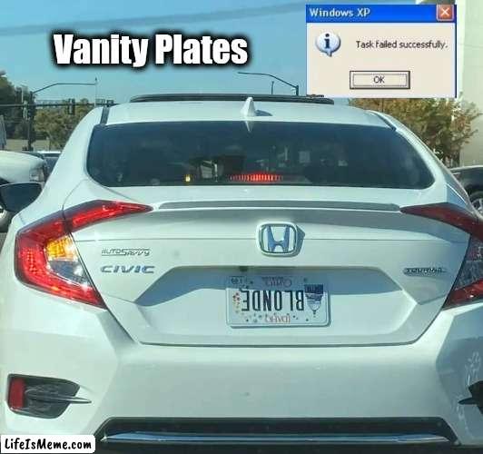 "Every Picture tells a Story" - Rod Stewart | Vanity Plates | image tagged in dumb blonde,dumb and dumber,you had one job,well done,take it easy | made w/ Lifeismeme meme maker