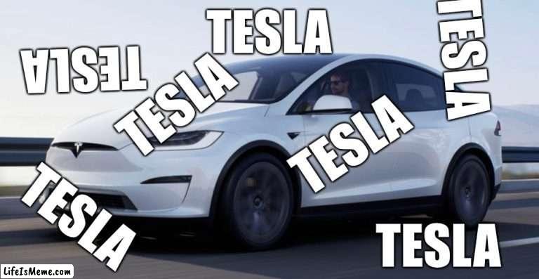 Every other car in the Bay Area | TESLA; TESLA; TESLA; TESLA; TESLA; TESLA; TESLA | image tagged in memes,tesla,bay area | made w/ Lifeismeme meme maker