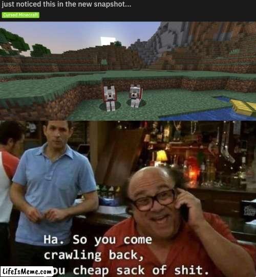 he returns now out of all time | image tagged in minecraft | made w/ Lifeismeme meme maker