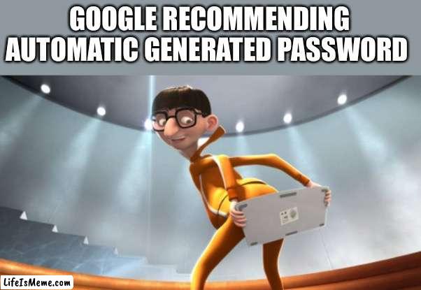 Keyboard butt | GOOGLE RECOMMENDING AUTOMATIC GENERATED PASSWORD | image tagged in keyboard butt,memes,funny,f,gifs | made w/ Lifeismeme meme maker