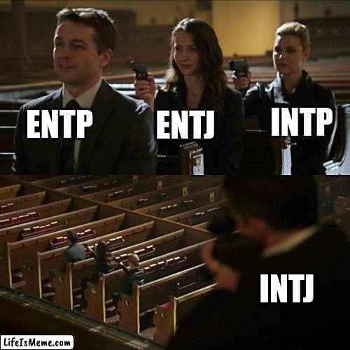 Analyst Assassination | ENTP; INTP; ENTJ; INTJ | image tagged in mbti,myers briggs,entp,entj,intj,intp | made w/ Lifeismeme meme maker