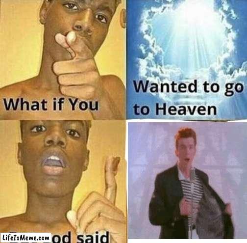 Auuuuugh | image tagged in funny,rickroll | made w/ Lifeismeme meme maker