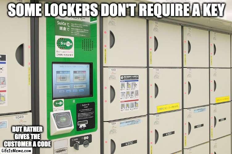 Keyless Locker | SOME LOCKERS DON'T REQUIRE A KEY; BUT RATHER GIVES THE CUSTOMER A CODE | image tagged in locker,memes | made w/ Lifeismeme meme maker