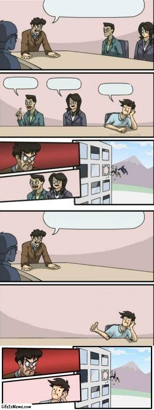 EXSTENDED!! | image tagged in boardroom meeting sugg 2,memes,boardroom meeting suggestion | made w/ Lifeismeme meme maker