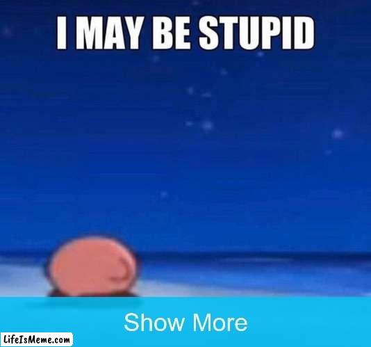 Don't worry, it's obvious. | image tagged in kirby | made w/ Lifeismeme meme maker