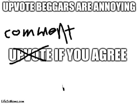 Fixed! | UPVOTE BEGGARS ARE ANNOYING; UPVOTE IF YOU AGREE | image tagged in blank white template | made w/ Lifeismeme meme maker