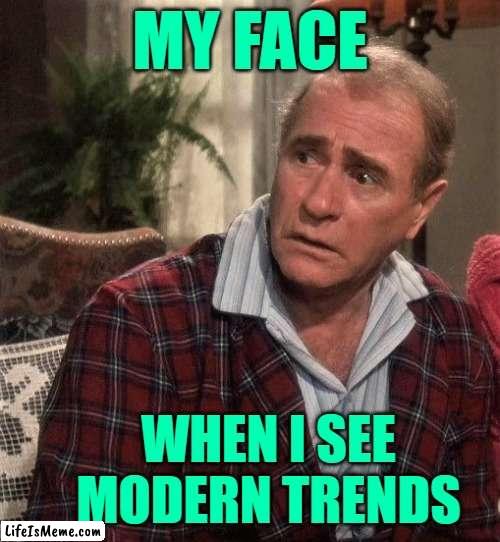 Old Man Parker Trends Face | MY FACE; WHEN I SEE MODERN TRENDS | image tagged in old man parker a christmas story,trends,my face when,funny memes,so true,movies | made w/ Lifeismeme meme maker